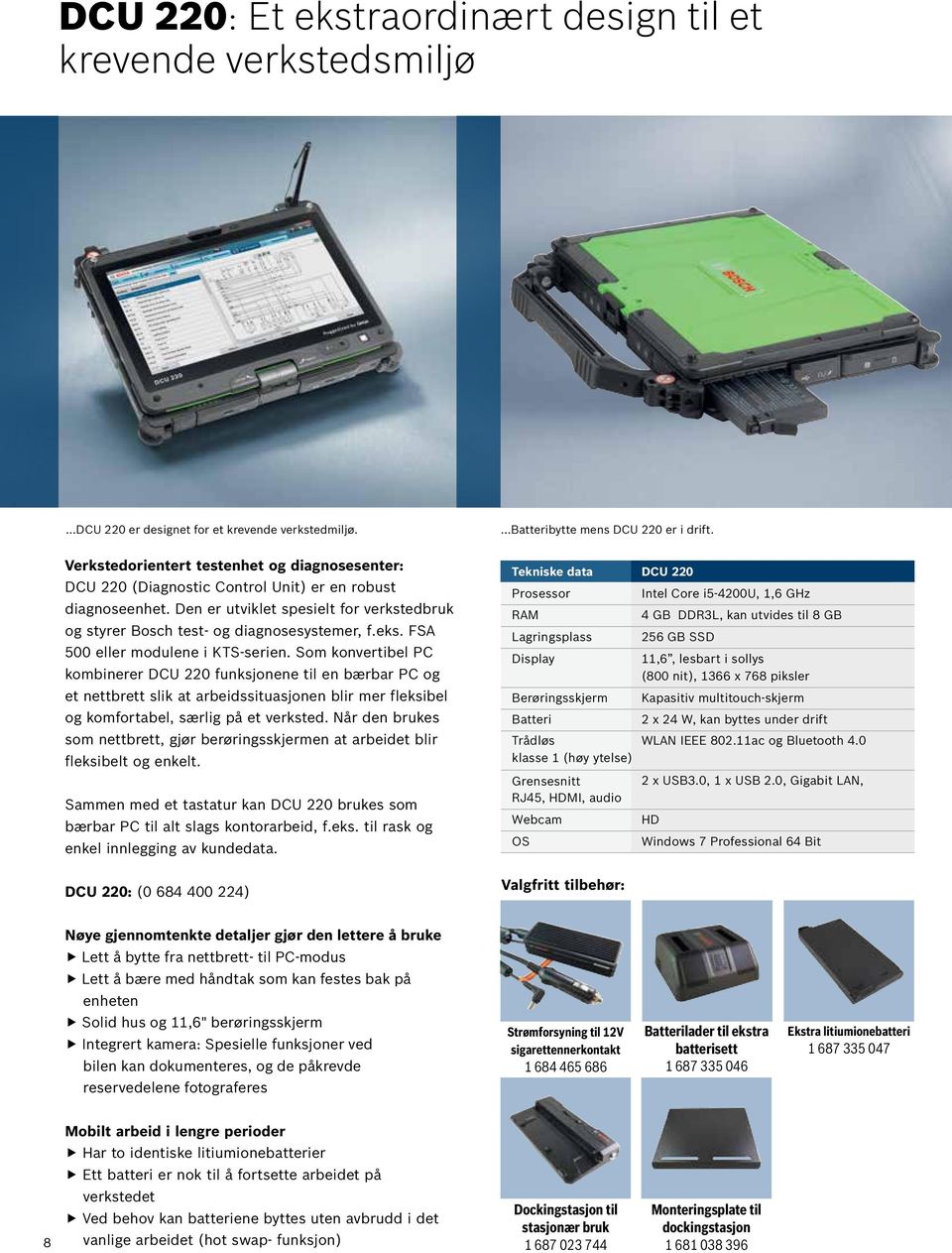 FSA 500 eller modulene i KTS-serien.