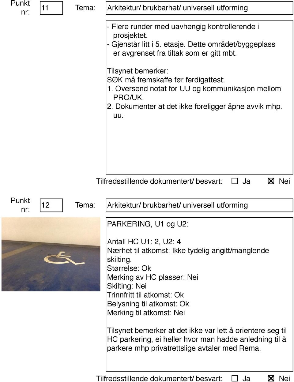 Dokumenter at det ikke foreligger åpne avvik mhp. uu.