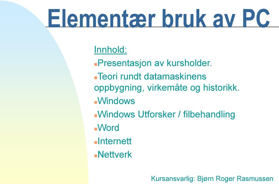 Teori rundt datamaskinens oppbygning, virkemåte og