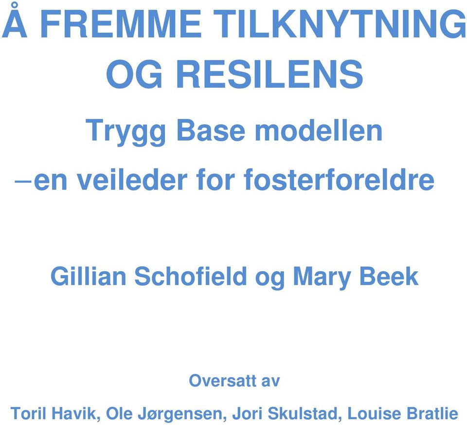 Gillian Schofield og Mary Beek Oversatt av