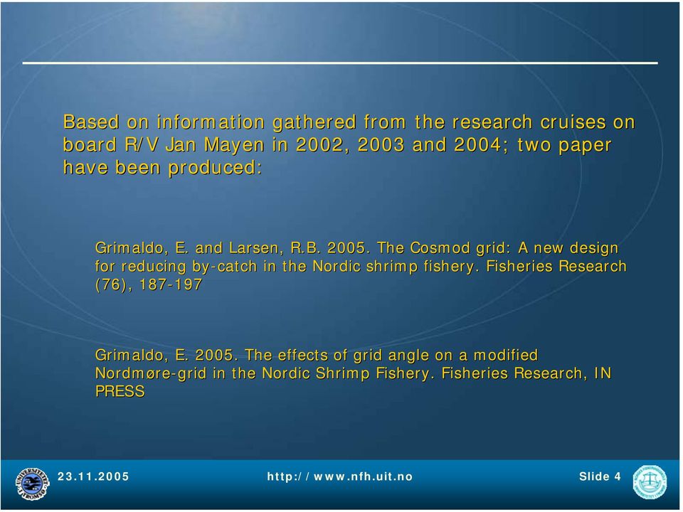 The Cosmod grid: A new design for reducing by-catch in the Nordic shrimp fishery.