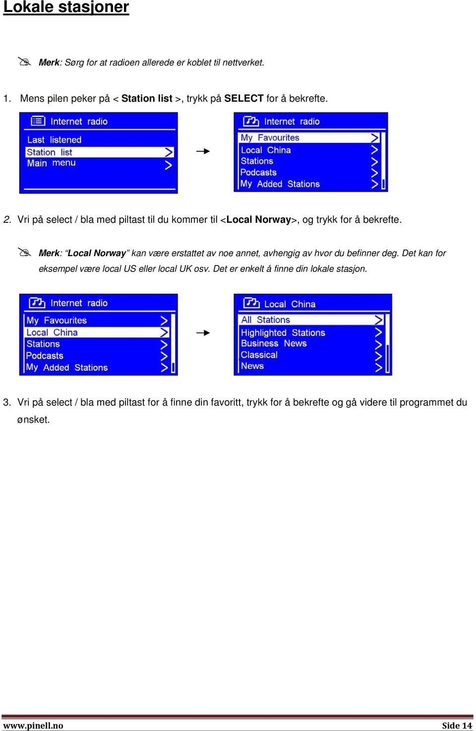 Vri på select / bla med piltast til du kommer til <Local Norway>, og trykk for å bekrefte.