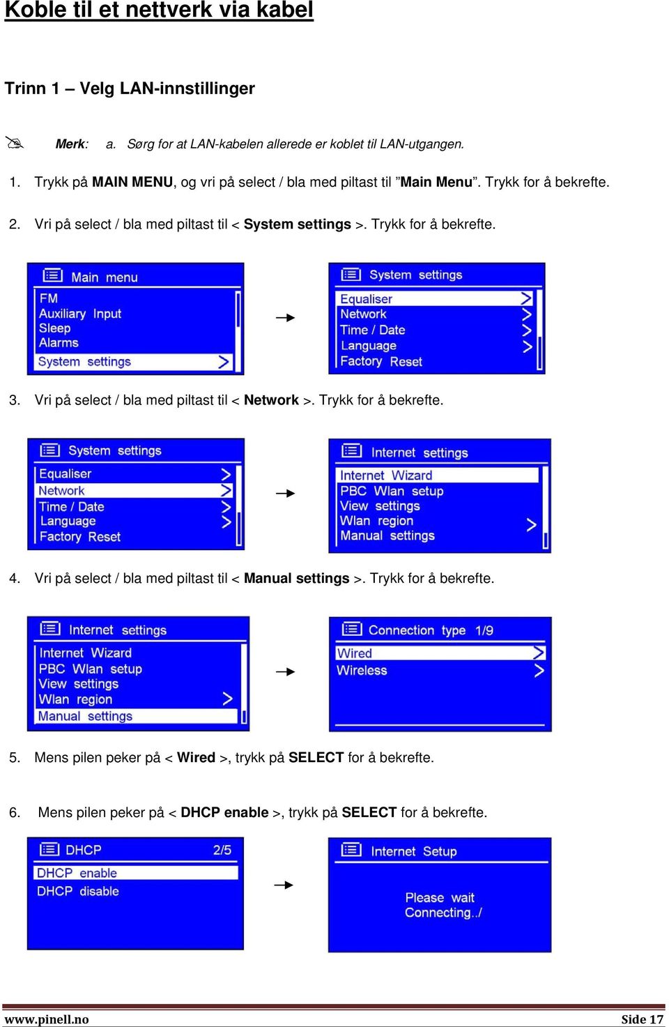 Trykk for å bekrefte. 4. Vri på select / bla med piltast til < Manual settings >. Trykk for å bekrefte. 5.