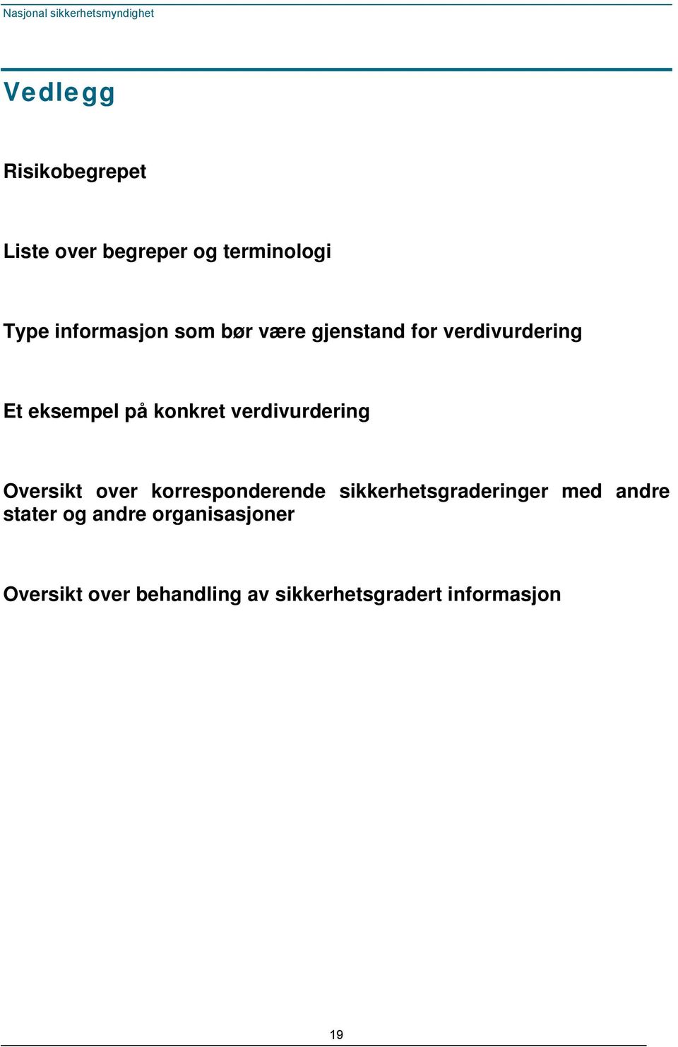 verdivurdering Oversikt over korresponderende sikkerhetsgraderinger med andre