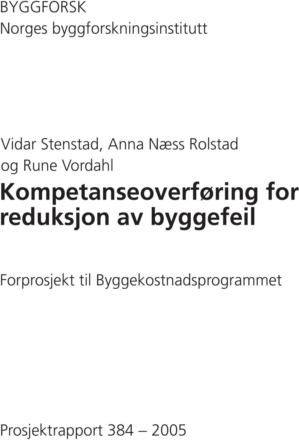 Kompetanseoverføring for reduksjon av byggefeil