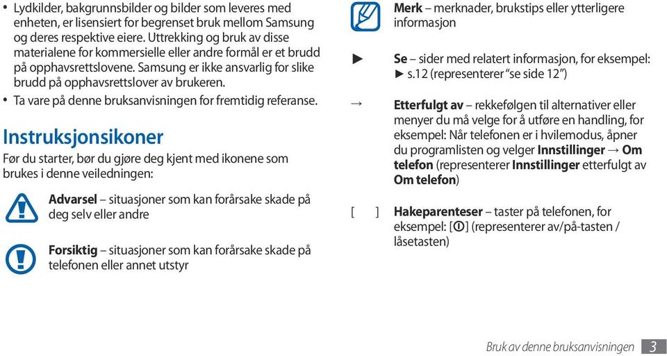 Ta vare på denne bruksanvisningen for fremtidig referanse.