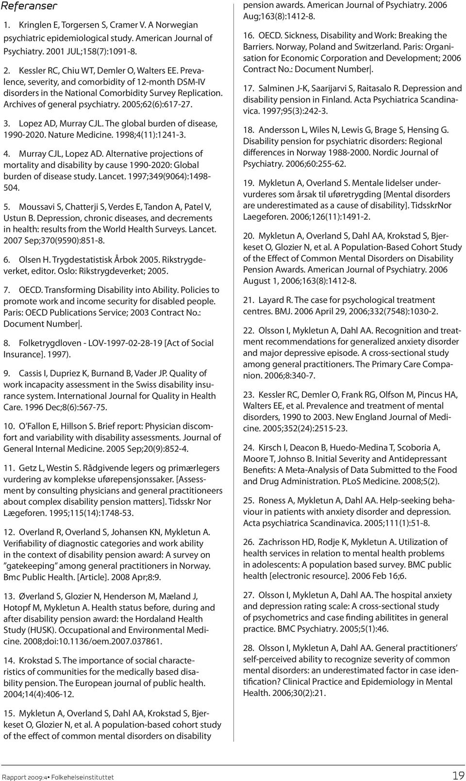 The global burden of disease, 1990-2020. Nature Medicine. 1998;4(11):1241-3. 4. Murray CJL, Lopez AD.