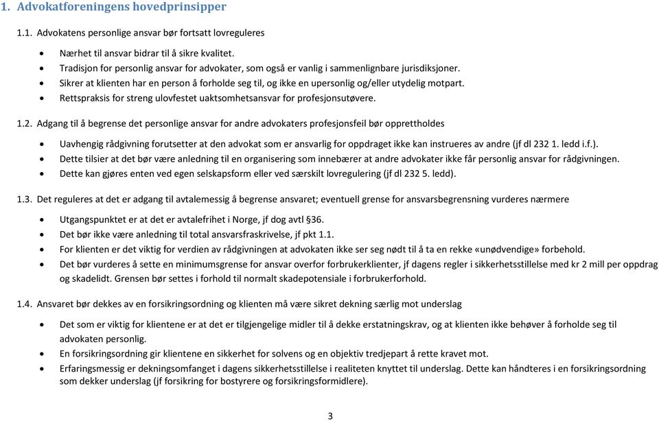 Rettspraksis for streng ulovfestet uaktsomhetsansvar for profesjonsutøvere. 1.2.