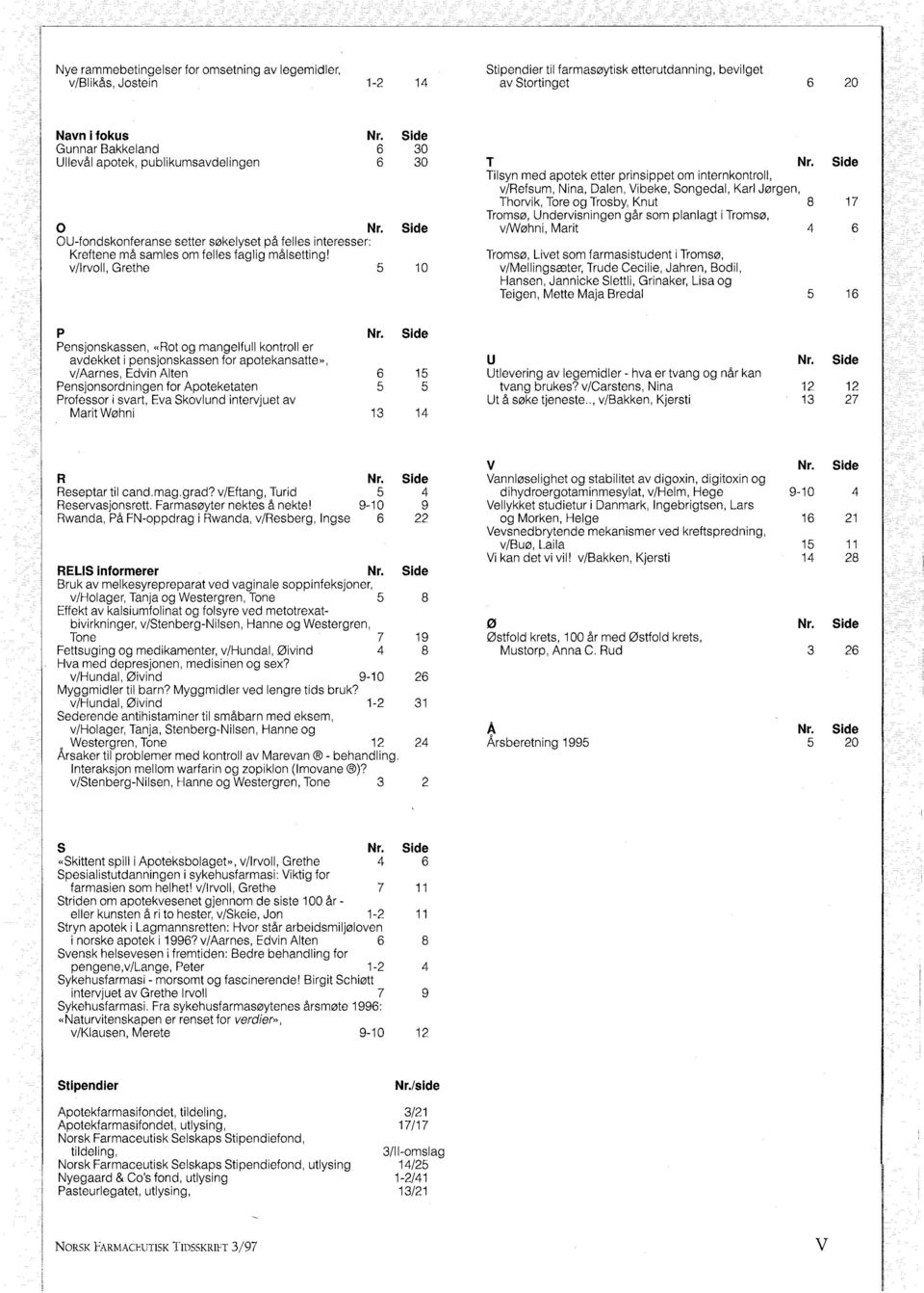 v/lrvoll, Grethe T Tilsyn med apotek etter prinsippet om internkontroll, v/refsum, Nina, Dalen, Vibeke, Songedal, Karl Jergen, Thorvik, Tore oa Trosbv, Knut 1 Tromse, ~ndervisnin~en~ar som planlagt i