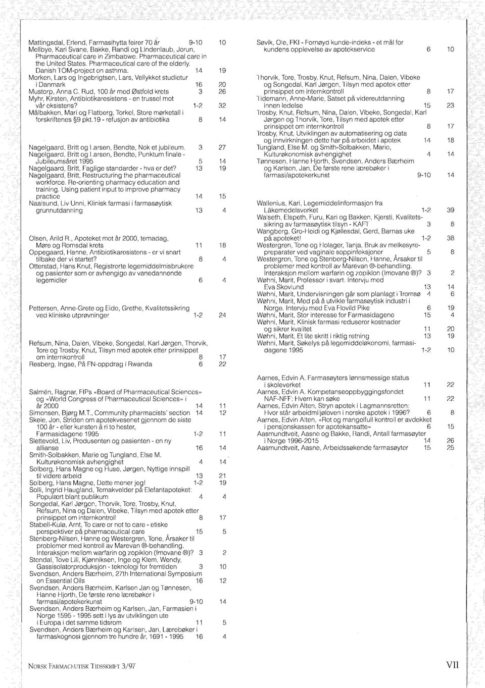 Rud, 0 r mod 0stfold krets Myhr, Kirster~, Antibiotikaresistens -en trussel mot vr eksistens? 1- Mglbakken, Mari og Flatberg, Torkel, Store m~rketall i forskriftenes Â pkt.