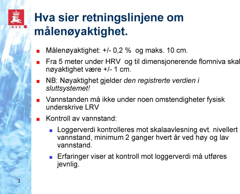 NB: Nøyaktighet gjelder den registrerte verdien i sluttsystemet!