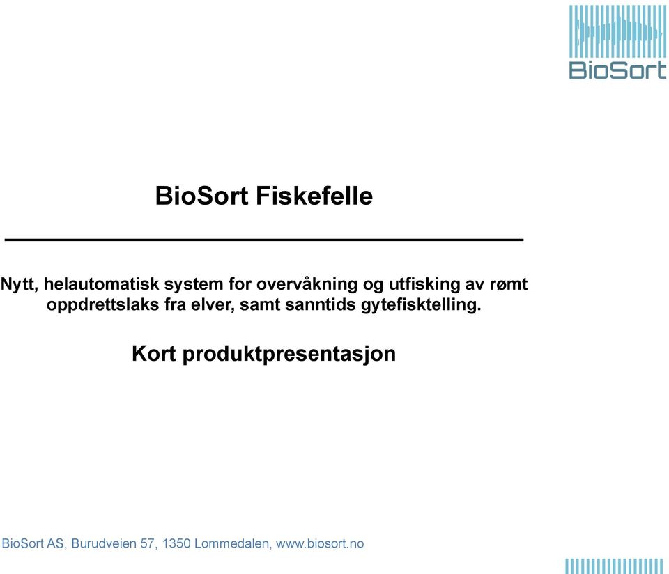 elver, samt sanntids gytefisktelling.