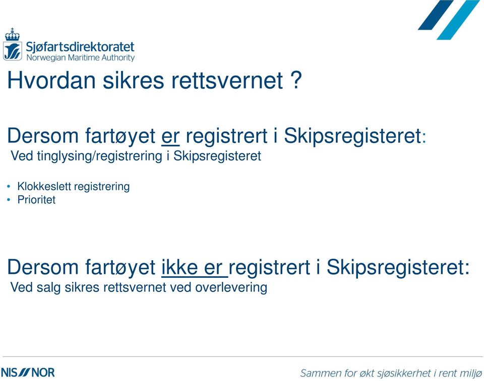 tinglysing/registrering i Skipsregisteret Klokkeslett