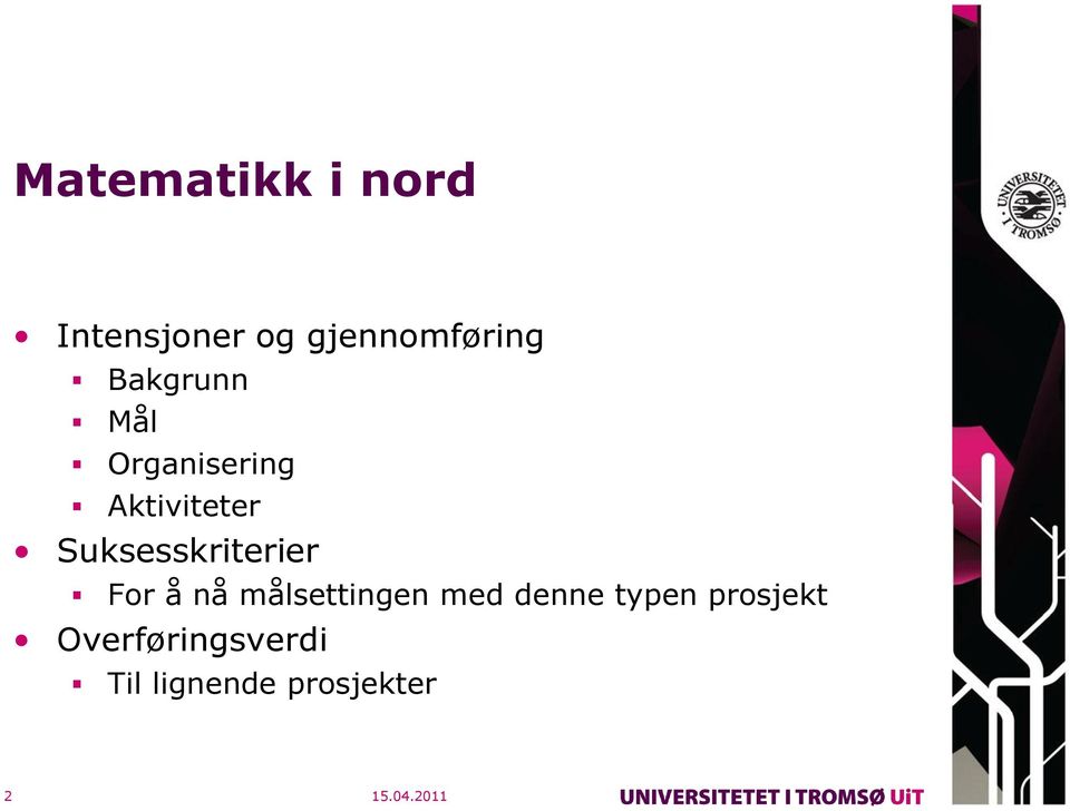 Suksesskriterier For å nå målsettingen med