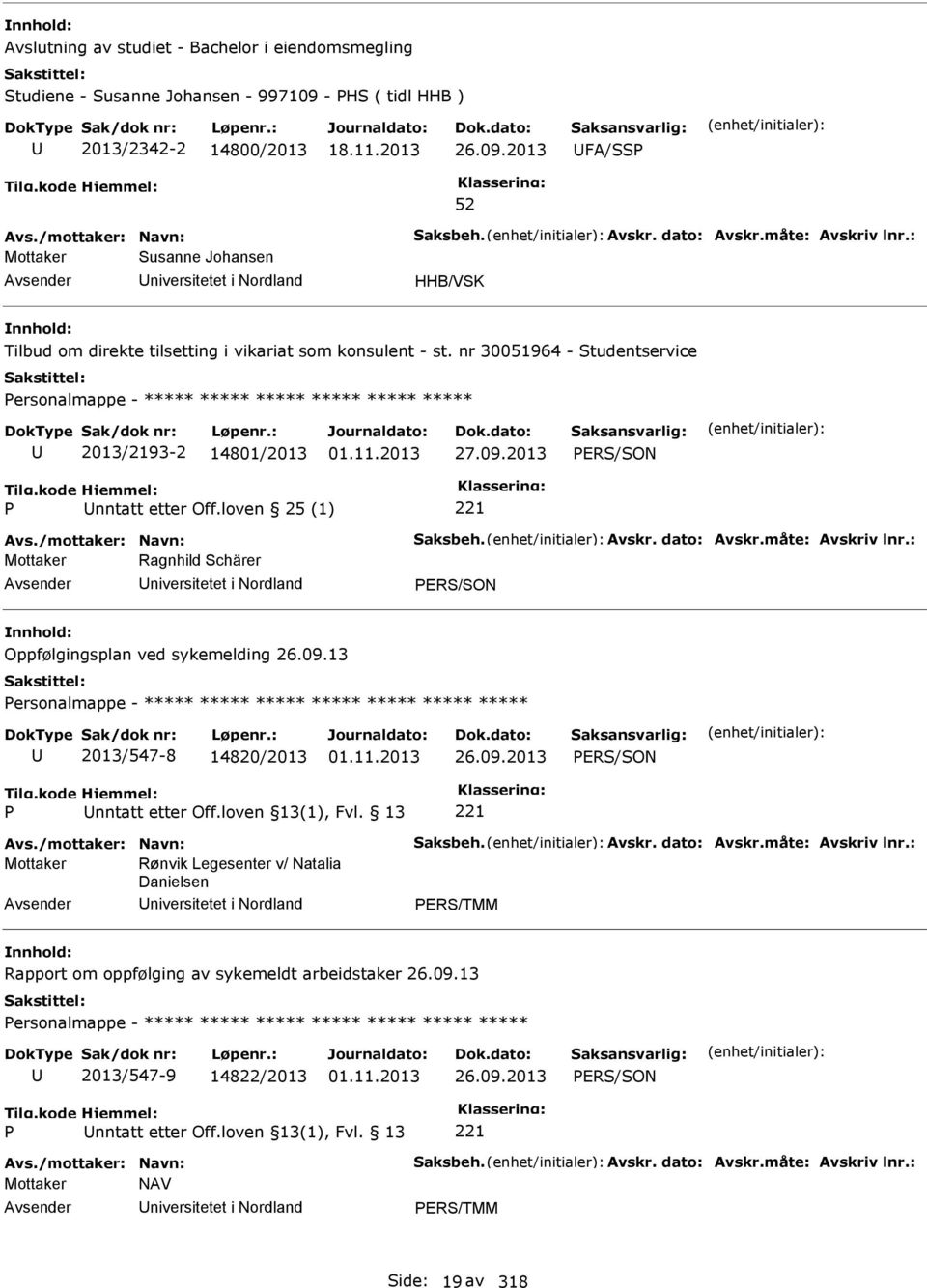 nr 30051964 - tudentservice ersonalmappe - ***** ***** ***** ***** ***** ***** 2013/2193-2 14801/2013 01.11.2013 27.09.2013 ER/ON nntatt etter Off.