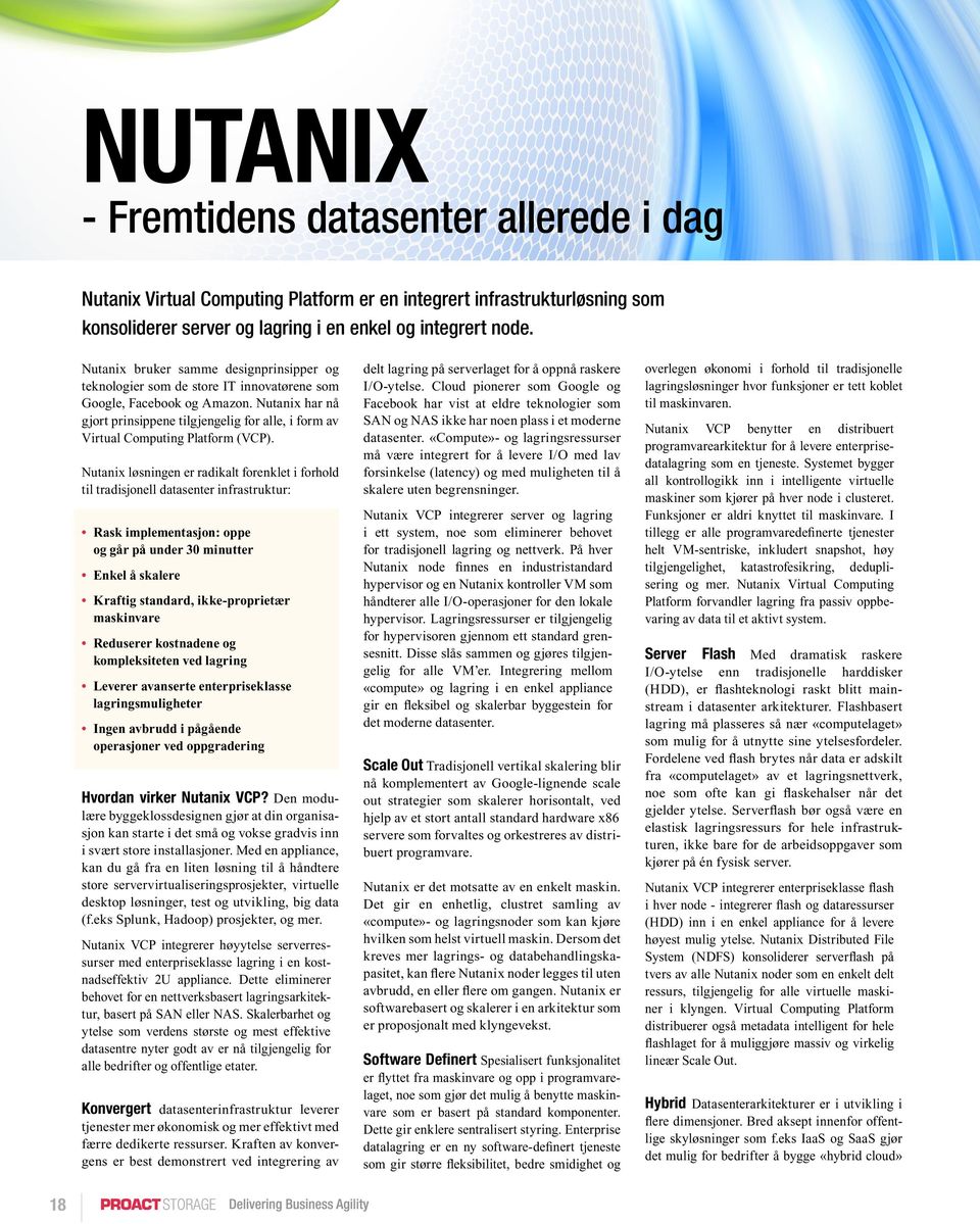Nutanix har nå gjort prinsippene tilgjengelig for alle, i form av Virtual Computing Platform (VCP).