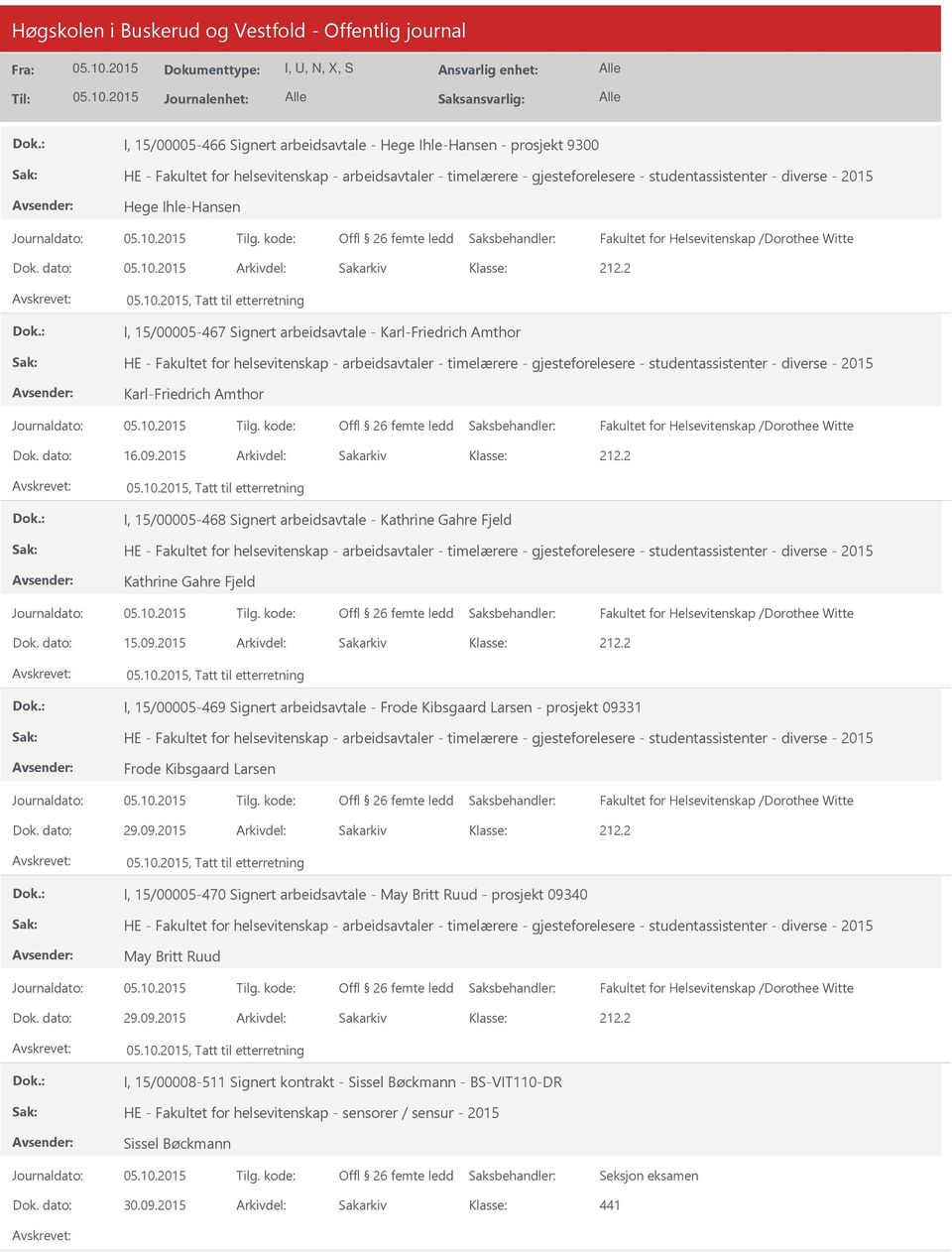 2015 Arkivdel: Sakarkiv, Tatt til etterretning I, 15/00005-468 Signert arbeidsavtale - Kathrine Gahre Fjeld Kathrine Gahre Fjeld Fakultet for Helsevitenskap /Dorothee Witte Dok. dato: 15.09.