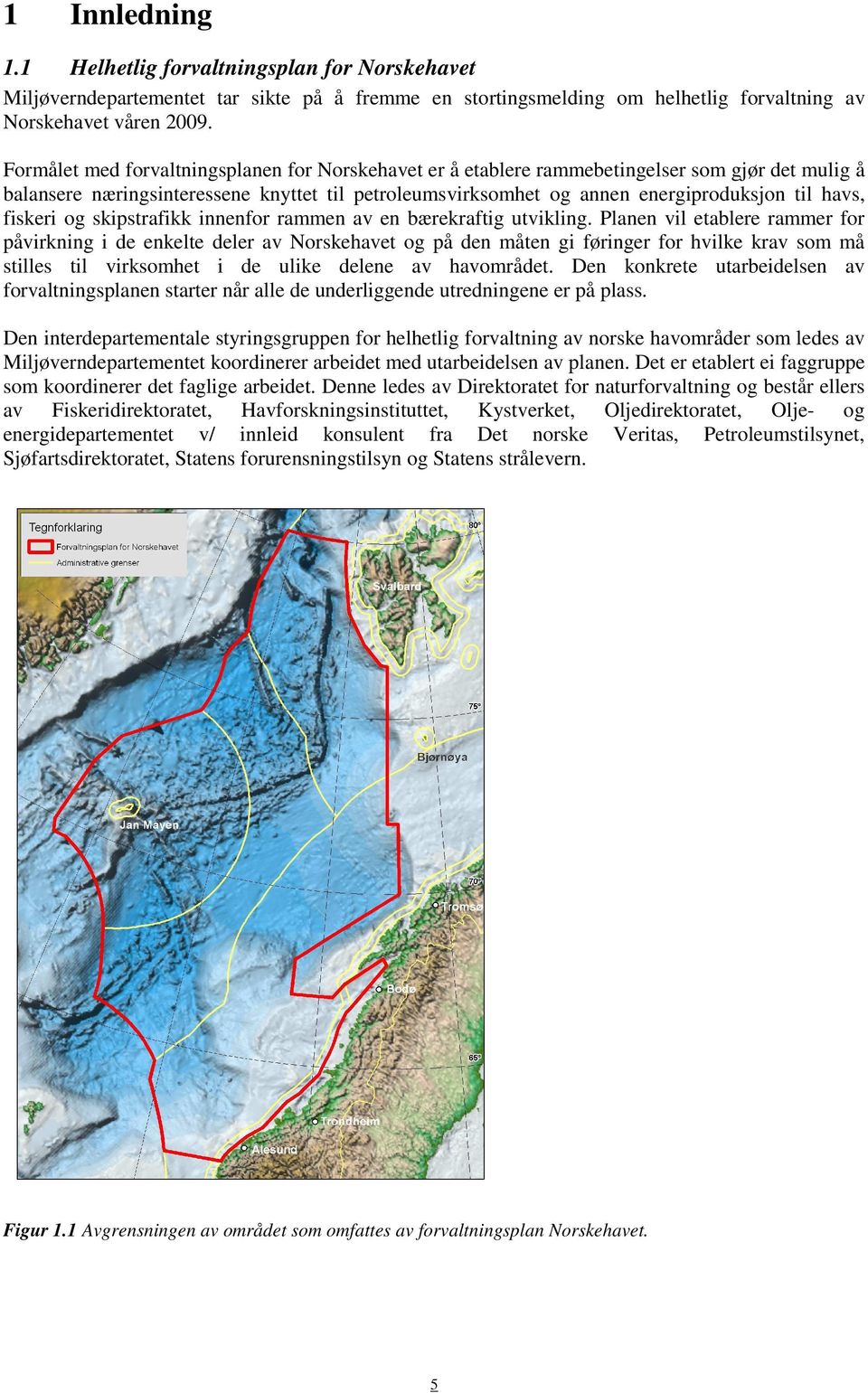 fiskeri og skipstrafikk innenfor rammen av en bærekraftig utvikling.