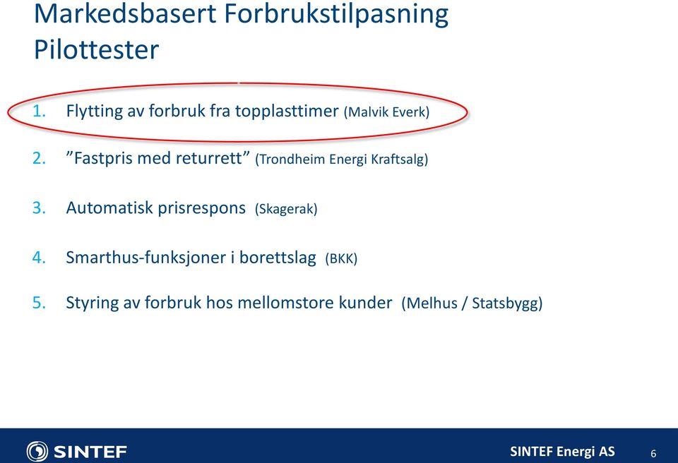 Fastpris med returrett (Trondheim Energi Kraftsalg) 3.