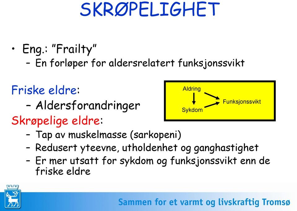 Aldersforandringer Skrøpelige eldre: Tap av muskelmasse (sarkopeni)