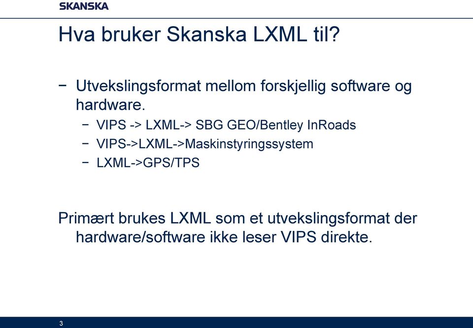 VIPS -> LXML-> SBG GEO/Bentley InRoads