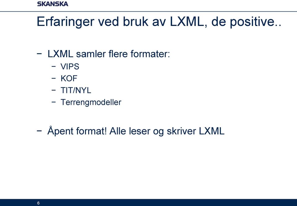 . LXML samler flere formater: VIPS