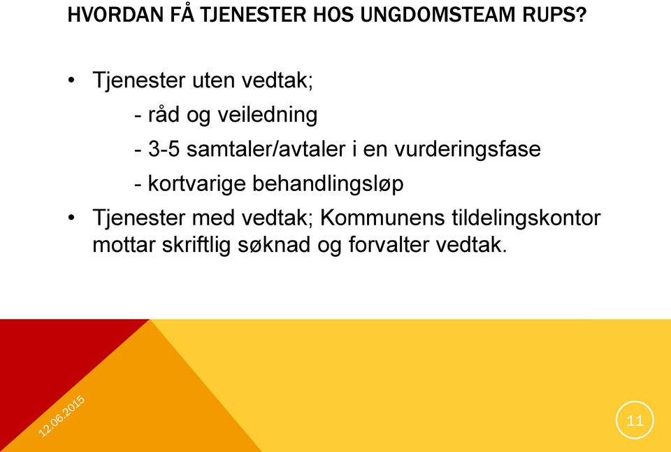 samtaler/avtaler i en vurderingsfase - kortvarige