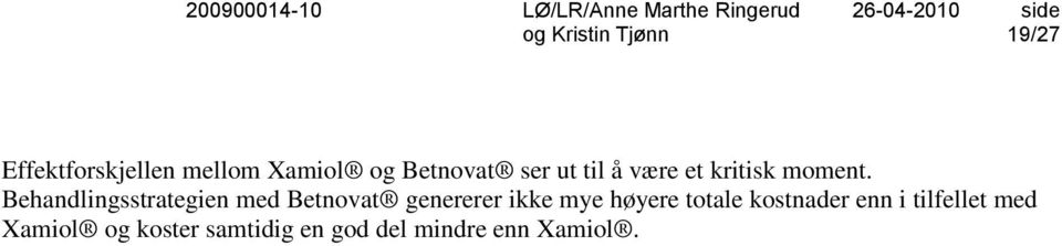 Behandlingsstrategien med Betnovat genererer ikke mye