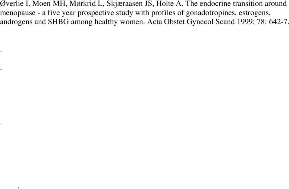 prospective study with profiles of gonadotropines, estrogens,