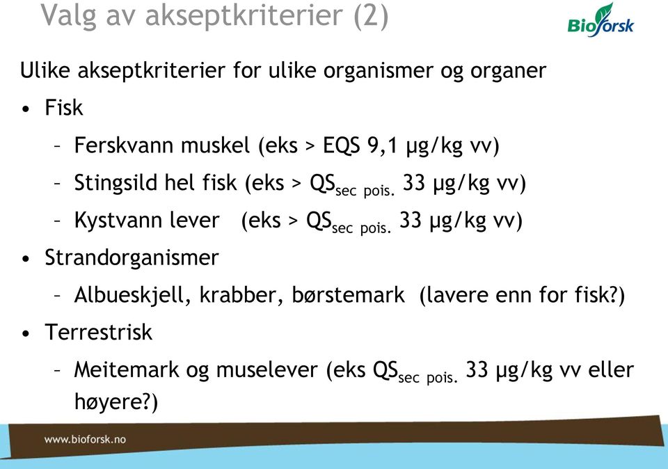 33 µg/kg vv) Kystvann lever (eks > QS sec pois.