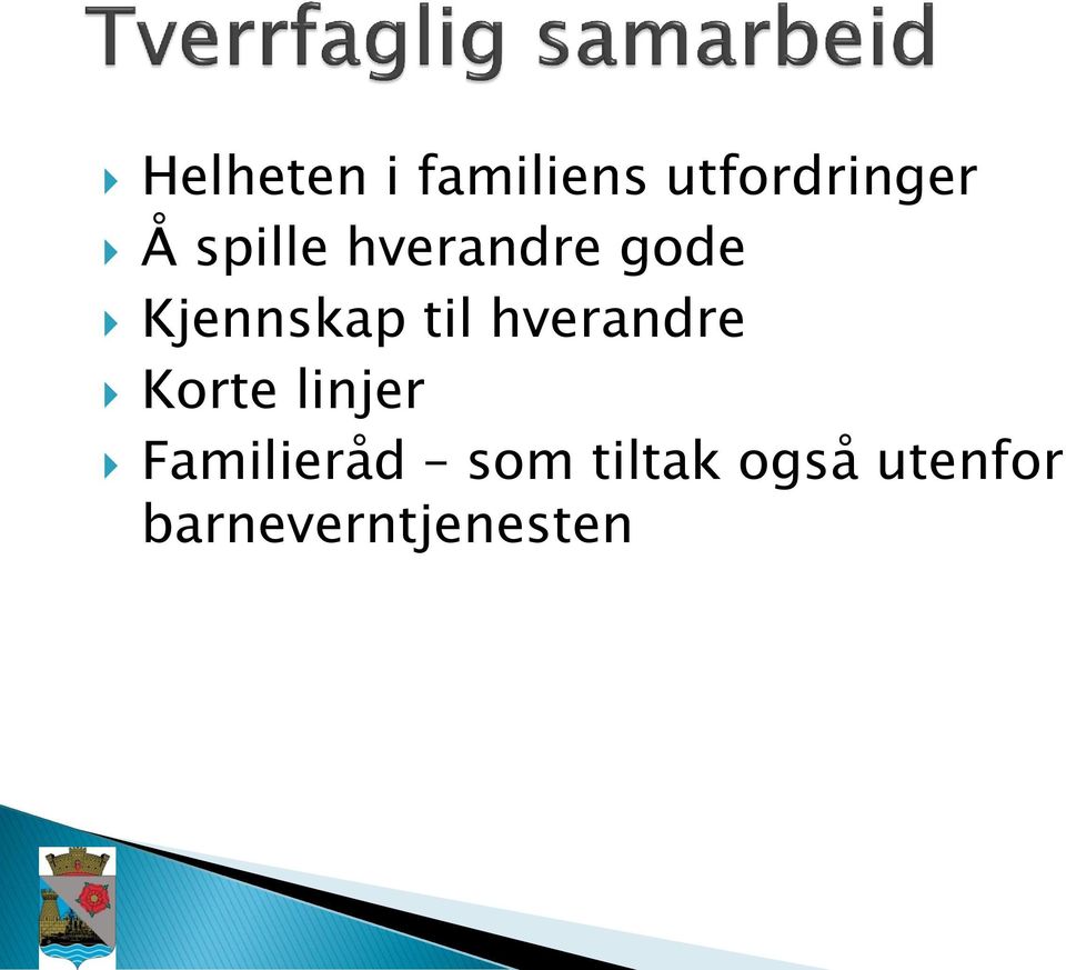 hverandre Korte linjer Familieråd