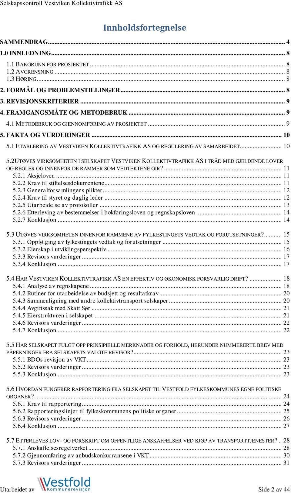 1 ETABLERING AV VESTVIKEN KOLLEKTIVTRAFIKK AS OG REGULERING AV SAMARBEIDET... 10 5.