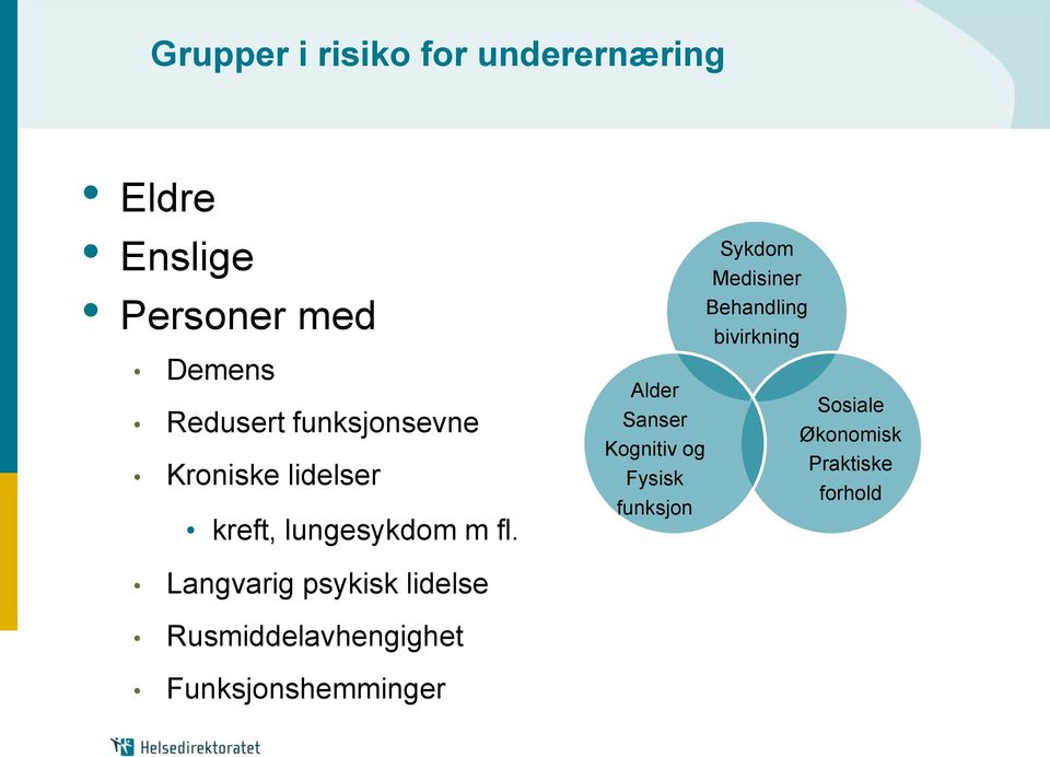 Alder Sanser Kognitiv og Fysisk funksjon Sykdom Medisiner Behandling