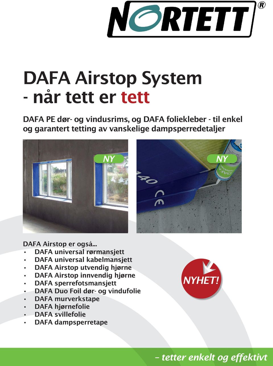 .. DAFA universal rørmansjett DAFA universal kabelmansjett DAFA Airstop utvendig hjørne DAFA Airstop innvendig