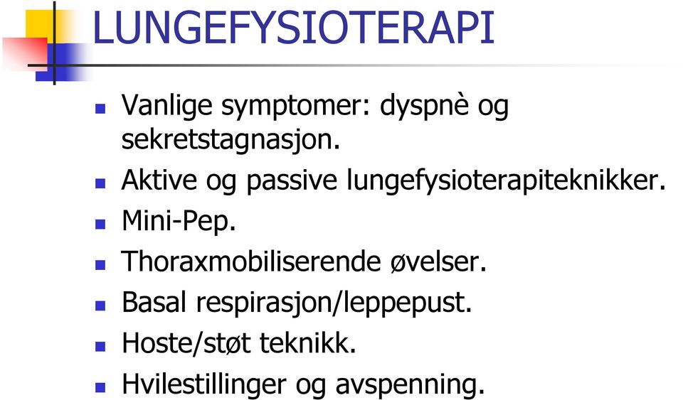 Aktive og passive lungefysioterapiteknikker. Mini-Pep.