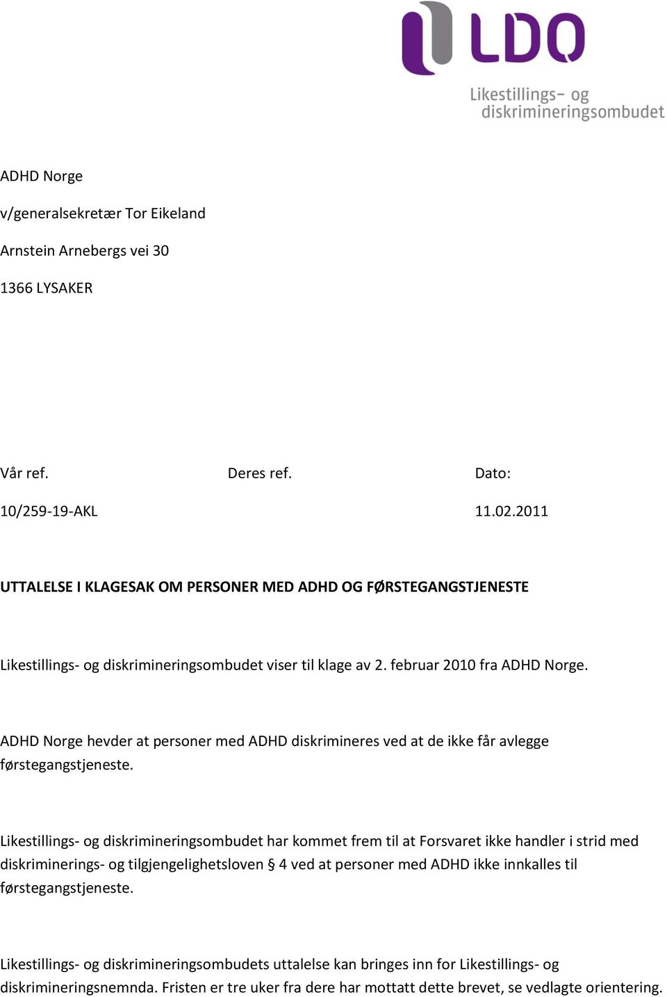 ADHD Norge hevder at personer med ADHD diskrimineres ved at de ikke får avlegge førstegangstjeneste.