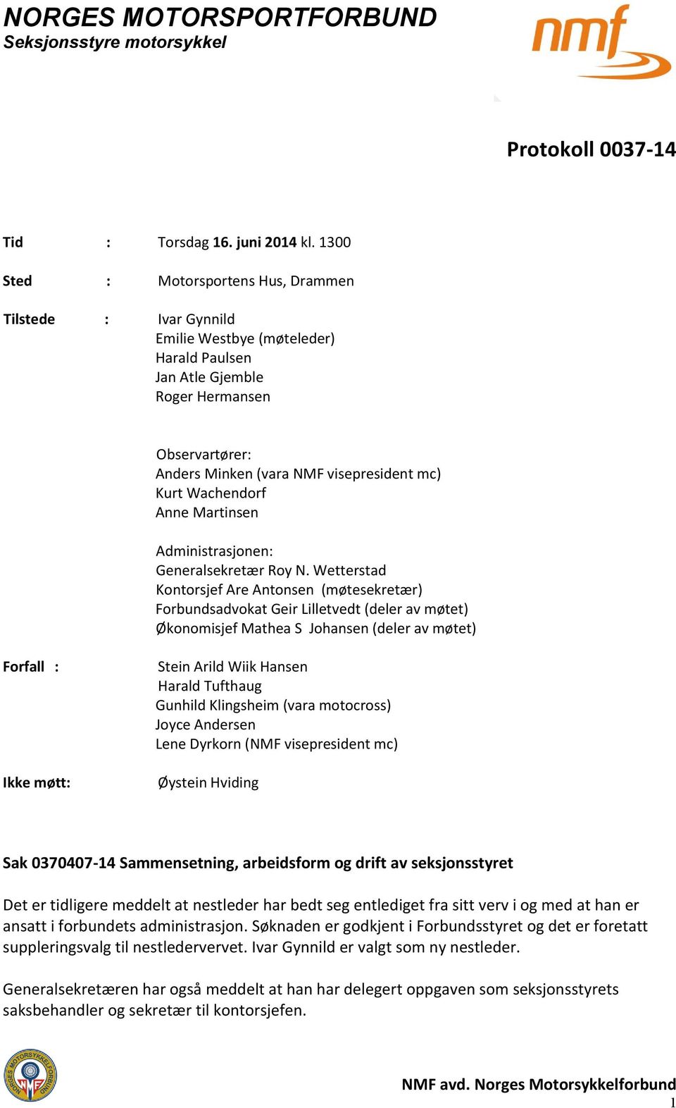 Wachendorf Anne Martinsen Administrasjonen: Generalsekretær Roy N.