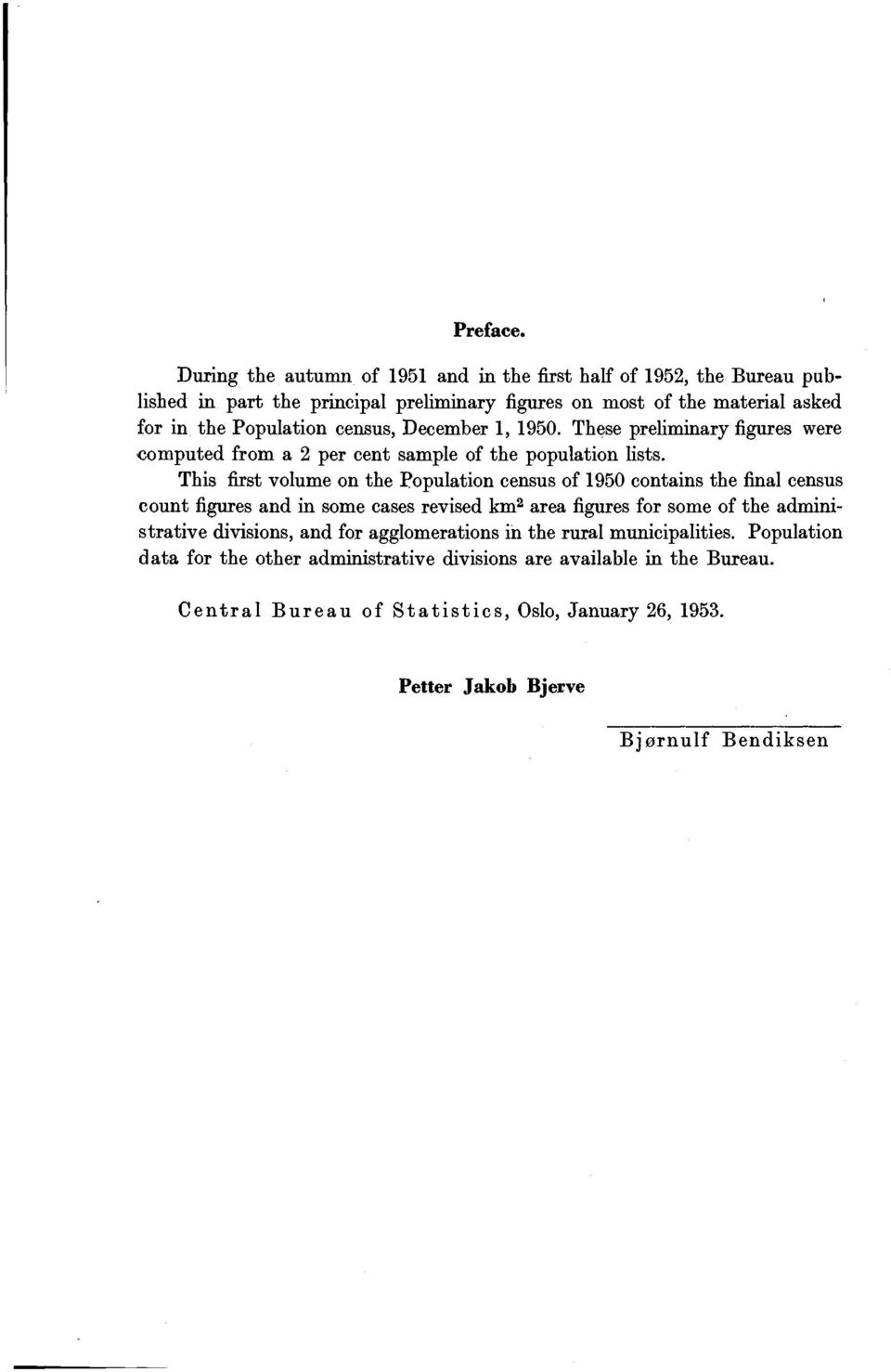 census, December, 950. These preliminary figures were computed from a 2 per cent sample of the population lists.