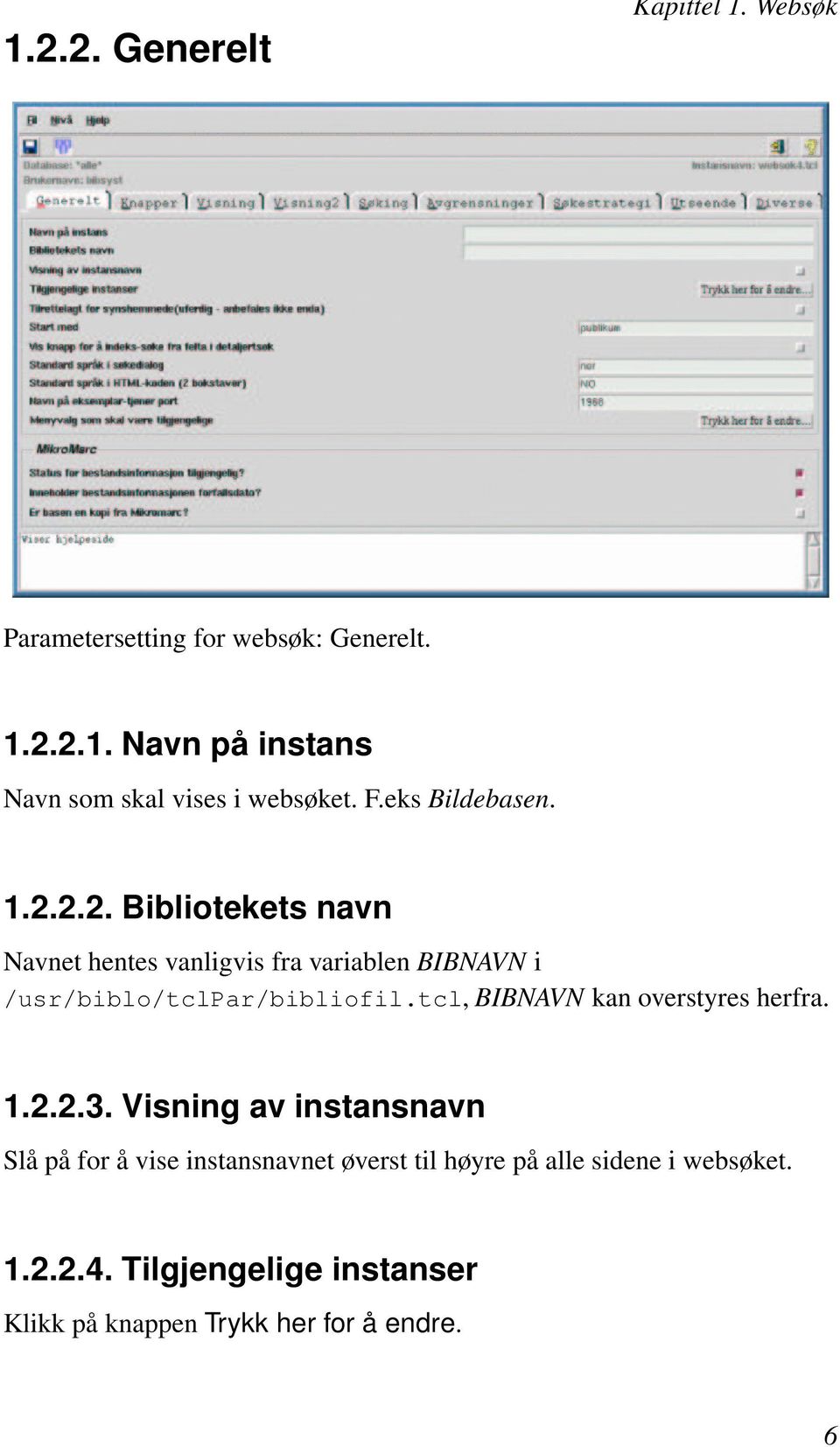 tcl, BIBNAVN kan overstyres herfra. 1.2.2.3.