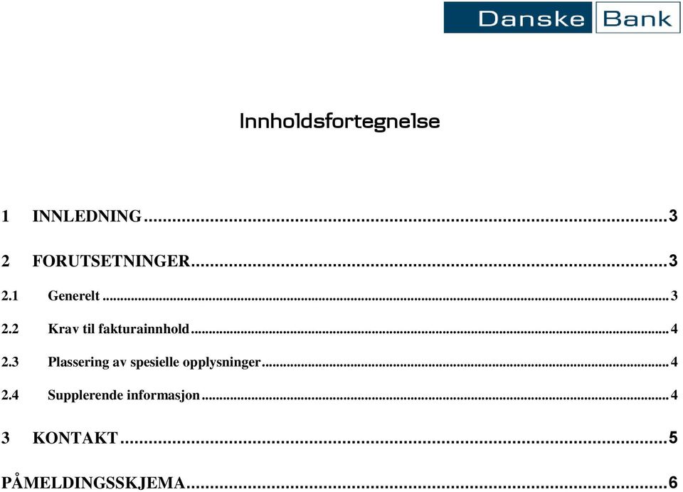 3 Plassering av spesielle opplysninger... 4 2.