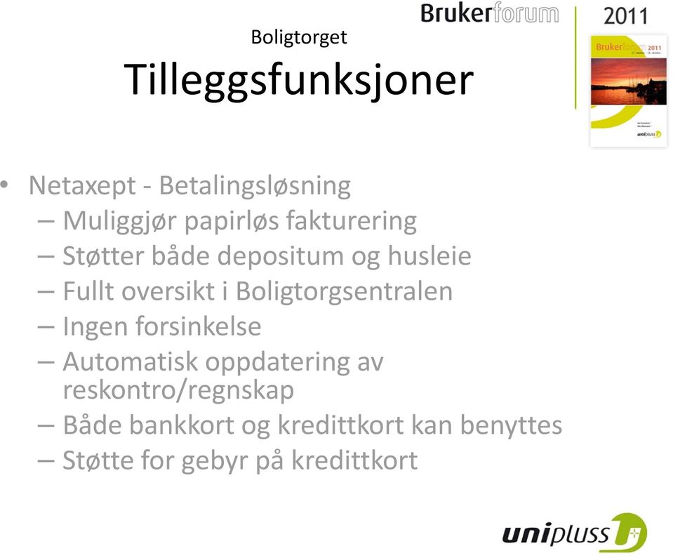 Boligtorgsentralen Ingen forsinkelse Automatisk oppdatering av