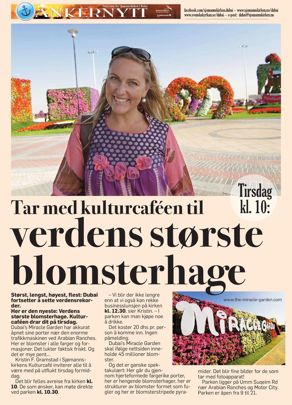 Dubai s Miracle Garden har akkurat åpnet sine porter nær den enorme trafikkmaskinen ved Arabian Ranches. Her er blomster i alle farger og formasjoner. Det lukter faktisk friskt.