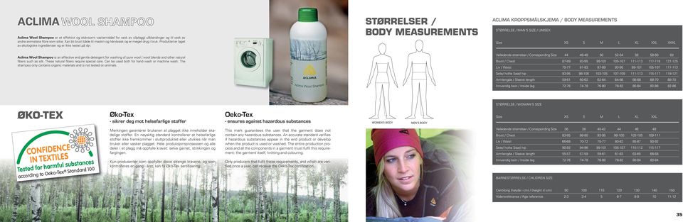 ACLIA KROPPSÅLSKJEA / BODY EASUREENTS STØRRELSE / AN S SIZE / UNISEX Size XS S L XL XXL XXXL Aclima Wool Shampoo is an effective and gentle detergent for washing of pure wool / wool blends and other