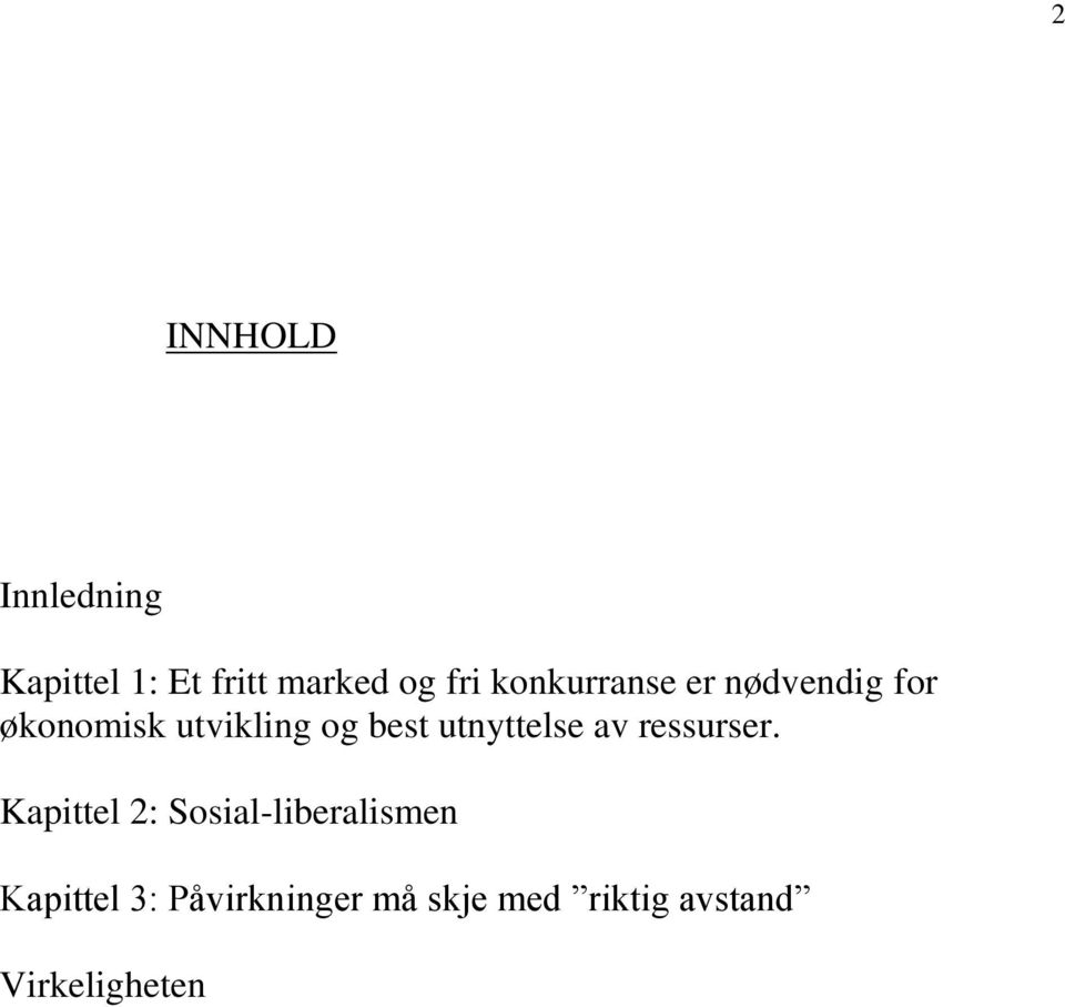 utnyttelse av ressurser.