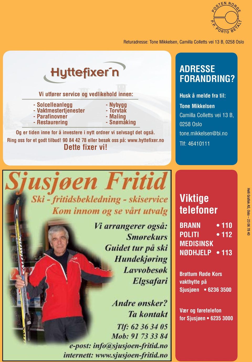 inne for å investere i nytt ordner vi selvsagt det også. Ring oss for et godt tilbud! 90 84 42 78 eller besøk oss på: www.hyttefixer.no Dette fixer vi!