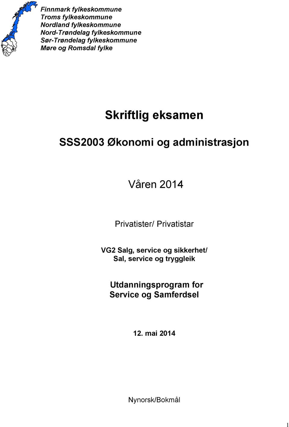 Økonomi og administrasjon Våren 2014 Privatister/ Privatistar VG2 Salg, service og