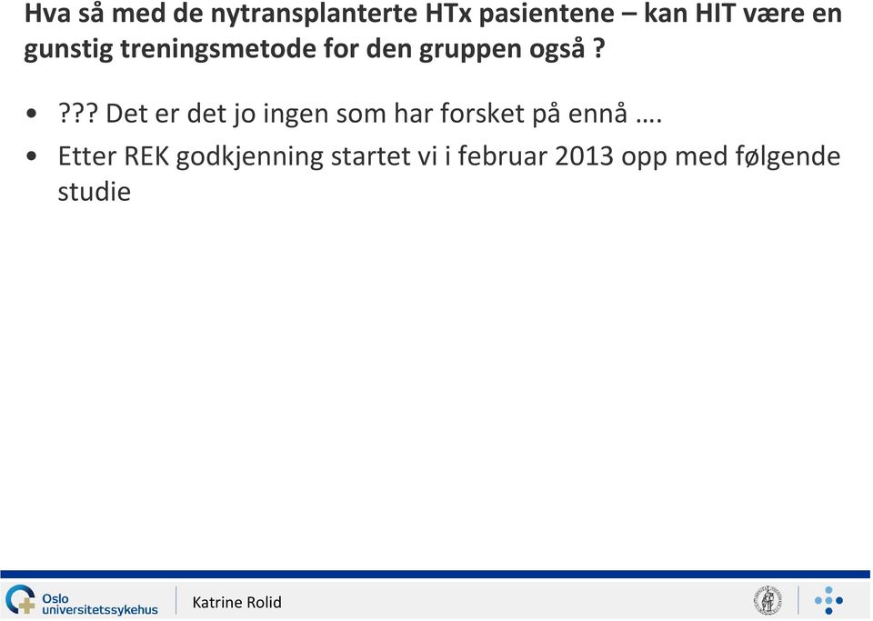 ??? Det er det jo ingen som har forsket på ennå.