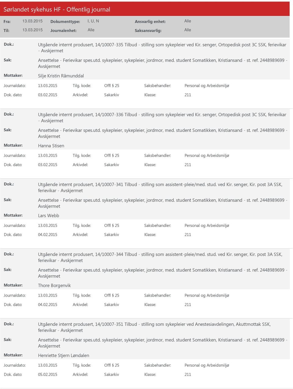 2015 Arkivdel: Sakarkiv tgående internt produsert, 14/10007-336 Tilbud - stilling som sykepleier ved Kir. senger, Ortopedisk post 3C SSK, ferievikar - Ansettelse - Ferievikar spes.utd.