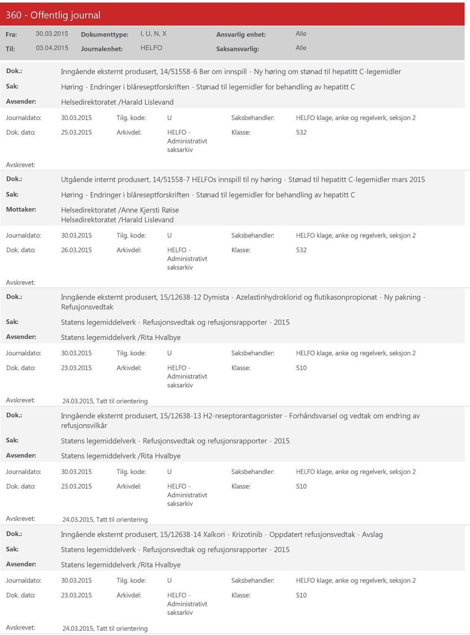 2015-532 tgående internt produsert, 14/51558-7 s innspill til ny høring - Stønad til hepatitt C-legemidler mars 2015 Høring - Endringer i blåreseptforskriften - Stønad til legemidler for behandling