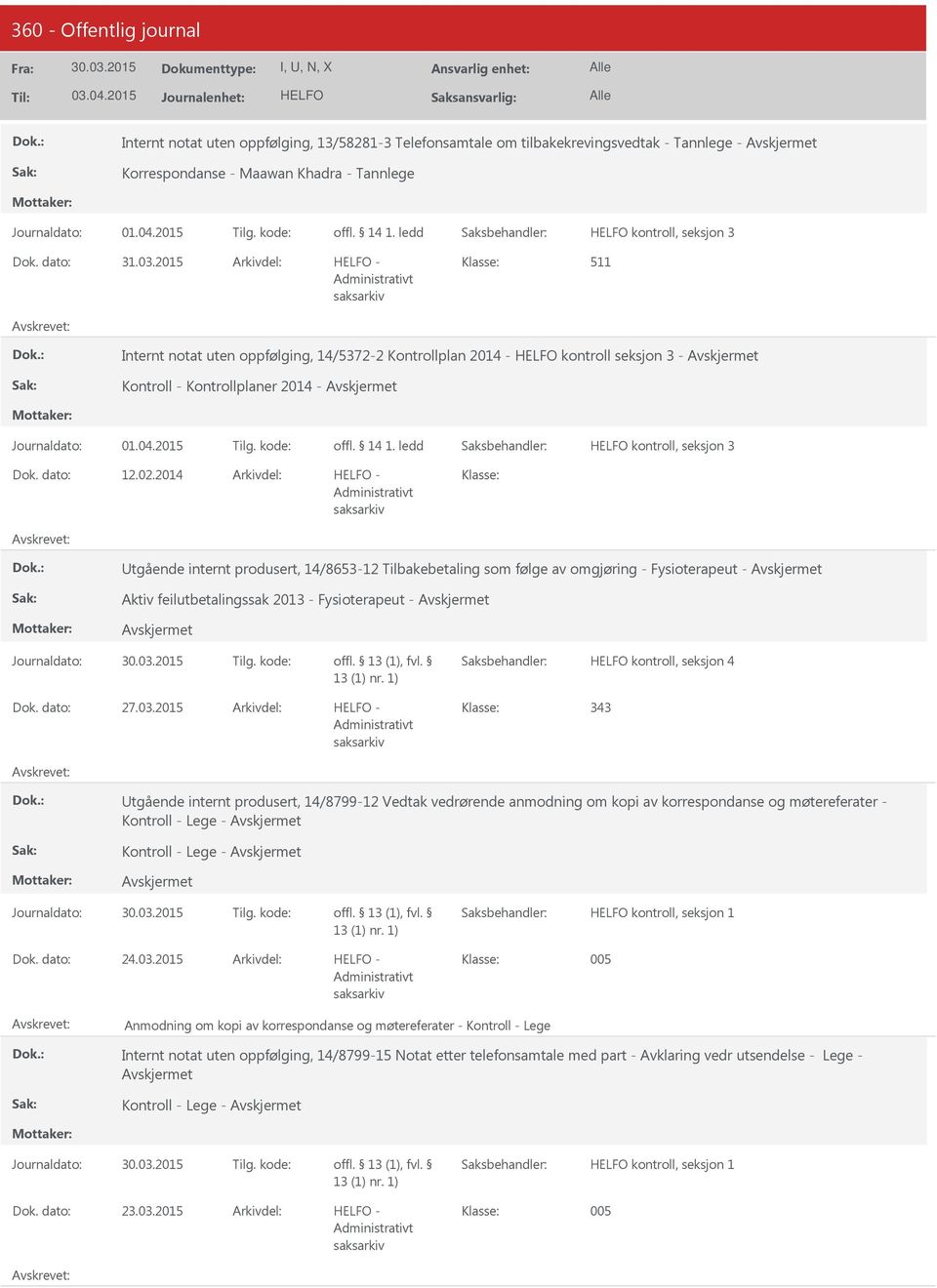 2014 - tgående internt produsert, 14/8653-12 Tilbakebetaling som følge av omgjøring - Fysioterapeut - Aktiv feilutbetalingssak 2013 - Fysioterapeut - kontroll, seksjon 4 27.03.